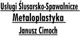 Usługi Ślusarsko-Spawalnicze Metaloplastyka Janusz Cimoch