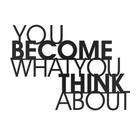Napis dekoracyjny DekoSign - You become What you Think about